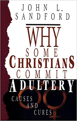 Why Some Christians Commit Adultry: Causes and Curses - Sandford, Paula