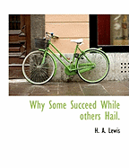 Why Some Succeed While Others Hail