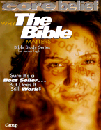 Why the Bible Matters - Leuthauser, Karl (Editor), and Schultz, Joani (Editor), and DeMartino, Craig (Photographer)