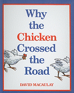 Why the Chicken Crossed the Road