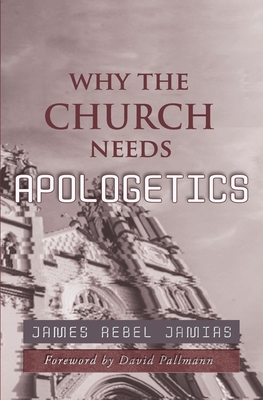 Why the Church Needs Apologetics - Medenwaldt, Lindsey (Editor), and Pallmann, David (Foreword by)
