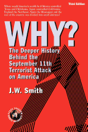 WHY? The Deeper History Behind the September 11th Terrorist Attack on America -- 3rd Edition pbk