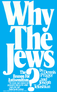 Why the Jews? - Prager, Dennis, and Telushkin, Joseph, Rabbi