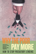 Why the Poor Pay More: How to Stop Predatory Lending