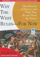 Why the West Rules - For Now: The Patterns of History, and What They Reveal about the Future