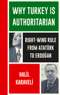 Why Turkey is Authoritarian: From Atatrk to Erdo an