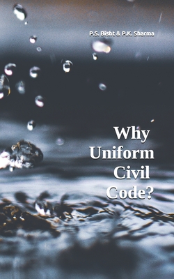 Why Uniform Civil Code? - Bisht, Abhinav Singh (Editor), and Bisht, Prem Singh