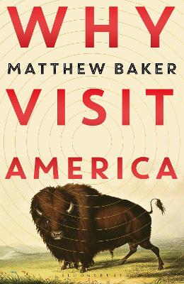 Why Visit America - Baker, Matthew, Mr.