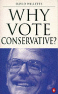 Why Vote Conservative? - Willetts, David
