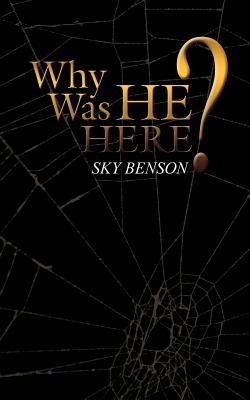 Why Was He Here? - Benson, Sky