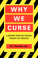 Why We Curse: A Neuro-Psycho-Social Theory of Speech