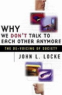 Why We Don't Talk to Each Other Anymore: The De-Voicing of Society