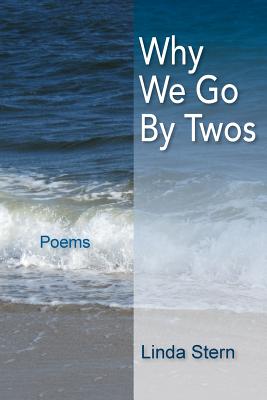 Why We Go by Twos: Poems - Stern, Linda