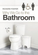 Why We Go to the Bathroom