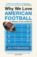 Why We Love American Football: A History in 100 Moments