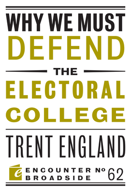 Why We Must Defend the Electoral College - England, Trent