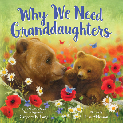 Why We Need Granddaughters - Lang, Gregory E
