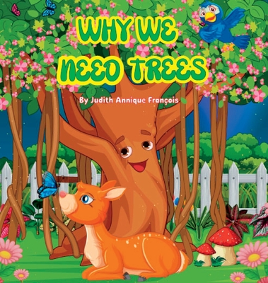 Why We Need Trees - Franois, Judith Annique