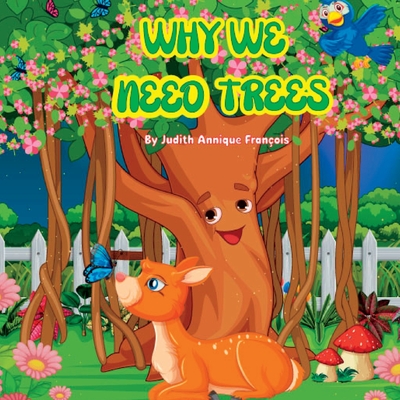 Why We Need Trees - Franois, Judith Annique