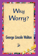 Why Worry?