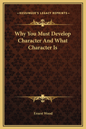 Why You Must Develop Character and What Character Is