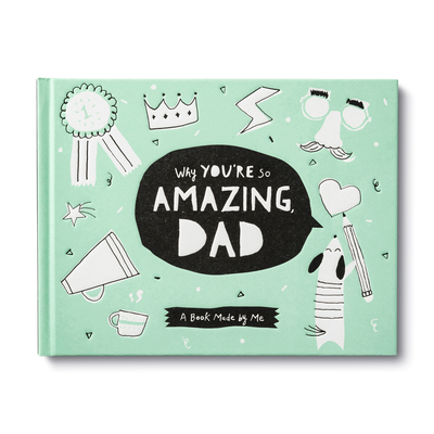 Why You're So Amazing, Dad: A Book Made by Me - Leduc McQueen, Danielle