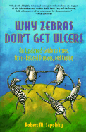 Why Zebras Don't Get Ulcers: An Updated Guide to Stress, Stress-Related Diseases, and Coping