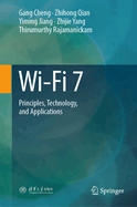 Wi-Fi 7: Principles, Technology, and Applications