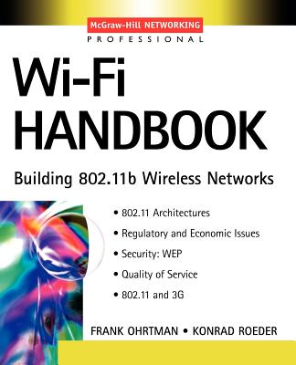 Wi-Fi Handbook: Building 802.11b Wireless Networks - Ohrtman, Frank D (Conductor)