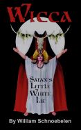 Wicca: Satan's Little White Lie