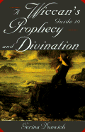 Wiccan's Guide to Prophecy