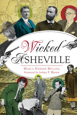 Wicked Asheville - Milling, Marla Hardee, and Warren, Joshua P (Foreword by)