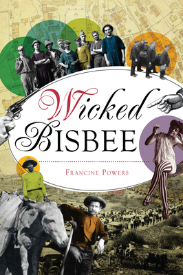 Wicked Bisbee - Powers, Francine