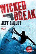 Wicked Break: A Noah Braddock Mystery - Shelby, Jeff