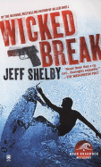 Wicked Break: A Noah Braddock Novel - Shelby, Jeff