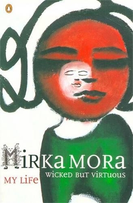 Wicked But Virtuous: My Life - Mora, Mirka