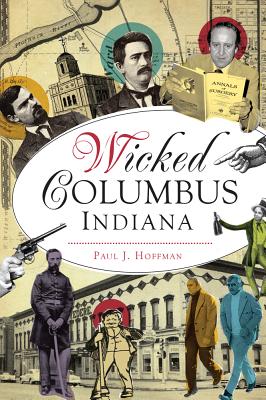 Wicked Columbus, Indiana - Hoffman, Paul J