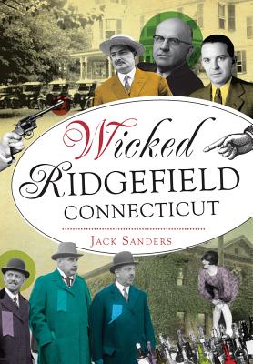 Wicked Ridgefield, Connecticut - Sanders, Jack, Professor