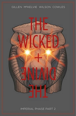 Wicked + the Divine Volume 6: Imperial Phase II - Gillen, Kieron, and McKelvie, Jamie, and Wilson, Matt