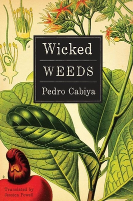 Wicked Weeds: A Zombie Novel - Cabiya, Pedro, and Powell, Jessica Ernst (Translated by)