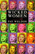 Wicked Women - Weldon, Fay