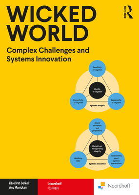 Wicked World: Complex Challenges and Systems Innovation - van Berkel, Karel, and Manickam, Anu