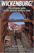 Wickenburg!: The Ultimate Guide to the Ultimate Western Town