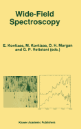 Wide-Field Spectroscopy: Proceedings of the 2nd Conference of the Working Group of Iau Commission 9 on "Wide-Field Imaging" Held in Athens, Greece, May 20-25, 1996