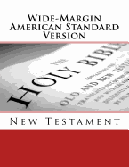 Wide-Margin American Standard Version: New Testament