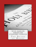 Wide-Margin American Standard Version Old Testament: The Books of Moses