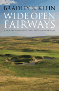 Wide Open Fairways: A Journey Across the Landscapes of Modern Golf