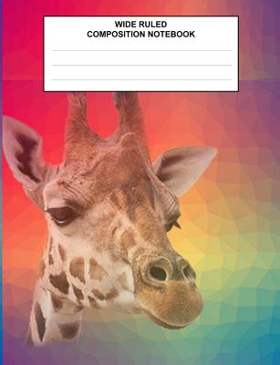 Wide Ruled Composition Notebook: Giraffe Rainbow Back To School Notebook - Bhouse School Journals