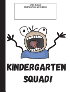 Wide Ruled Composition Notebook: Kindergarten Squad, Composition Book for School, Wide Ruled,100 pages, for school student/teacher