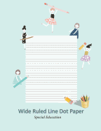 Wide Ruled Line Dot Paper: Special Education_